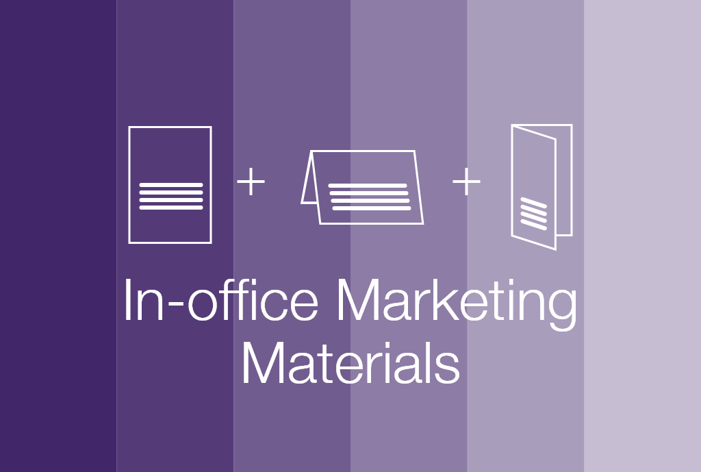 In-office Marketing Materials