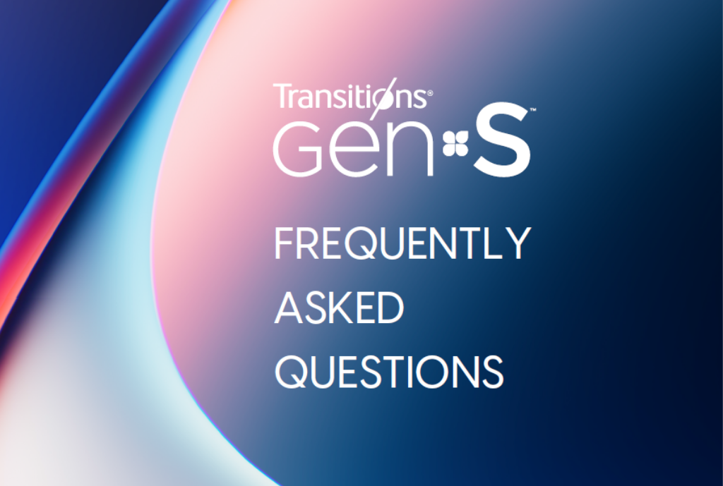 <em>Transitions</em><sup>®</sup> <em>GEN S</em><sup>™</sup> FAQs 